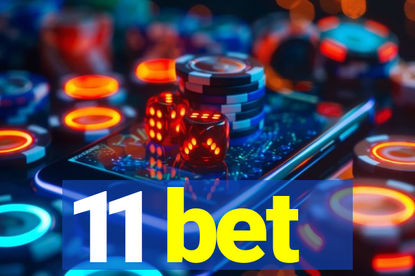 11 bet